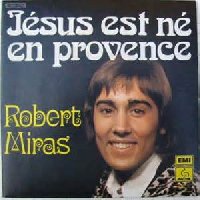 sortie ROBERT MIRAS NOEL EN PROVENCE photo de la sortie ROBERT MIRAS NOEL EN PROVENCE