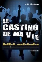 sortie LE CASTING DE MA VIE photo de la sortie LE CASTING DE MA VIE